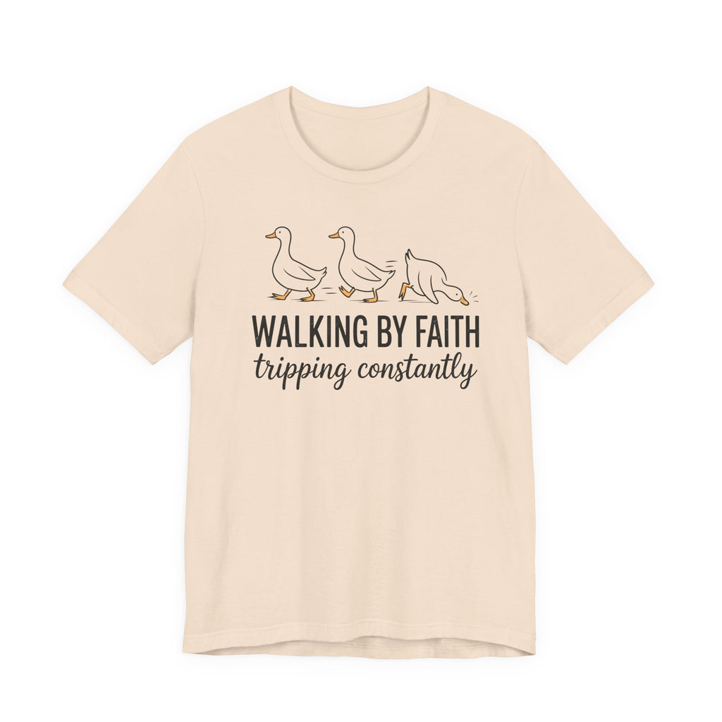 Walking By Faith Tripping Constantly Graphic Tee