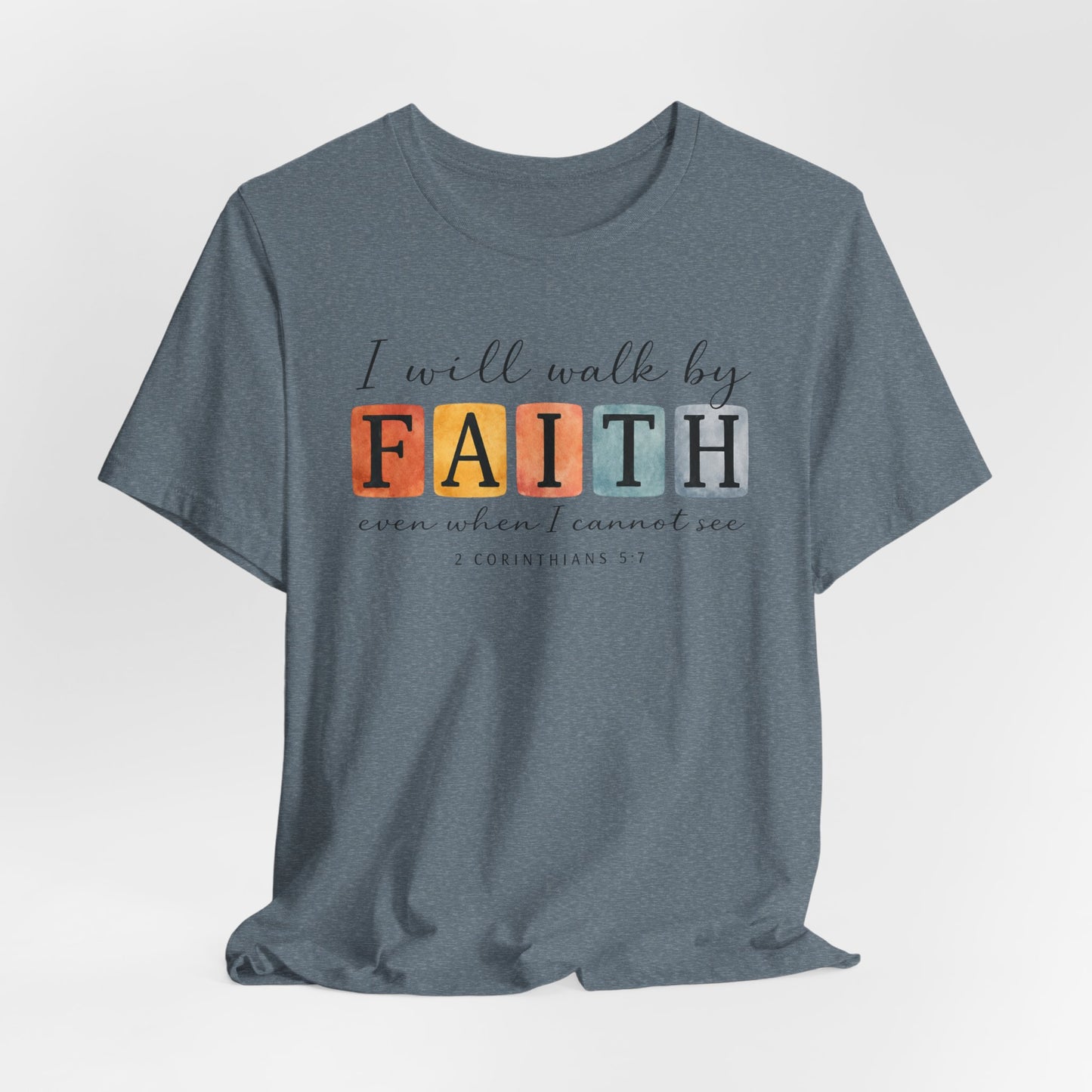 I Will Walk By Faith Graphic Tee
