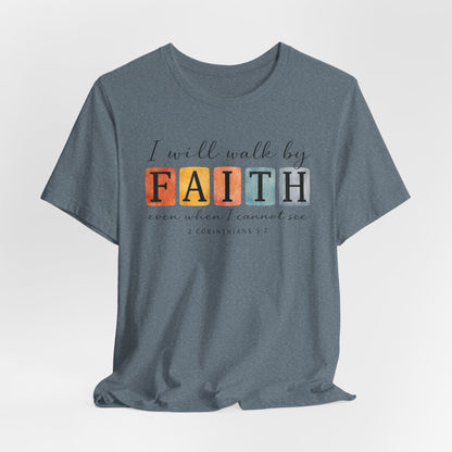 I Will Walk By Faith Graphic Tee