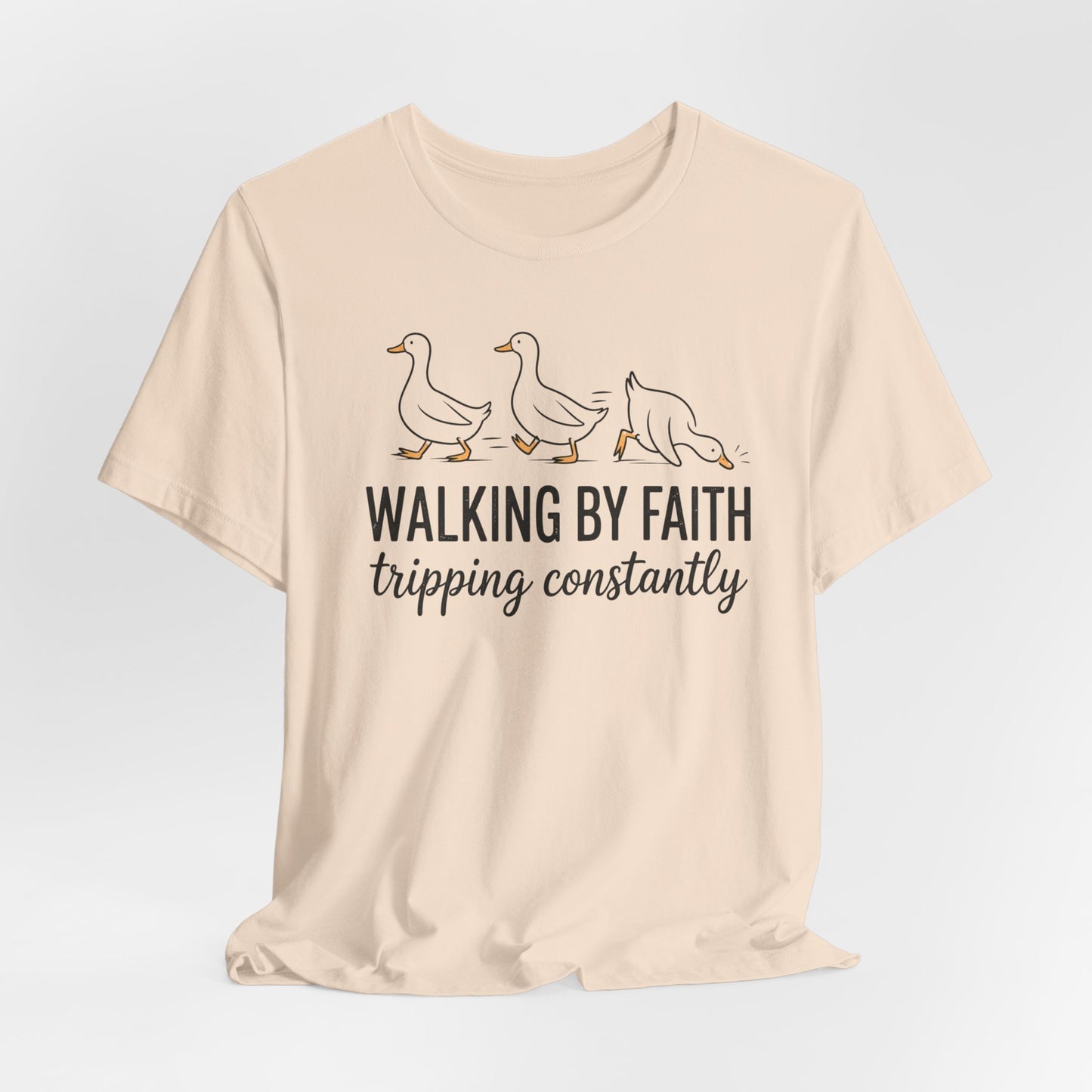 Walking By Faith Tripping Constantly Graphic Tee