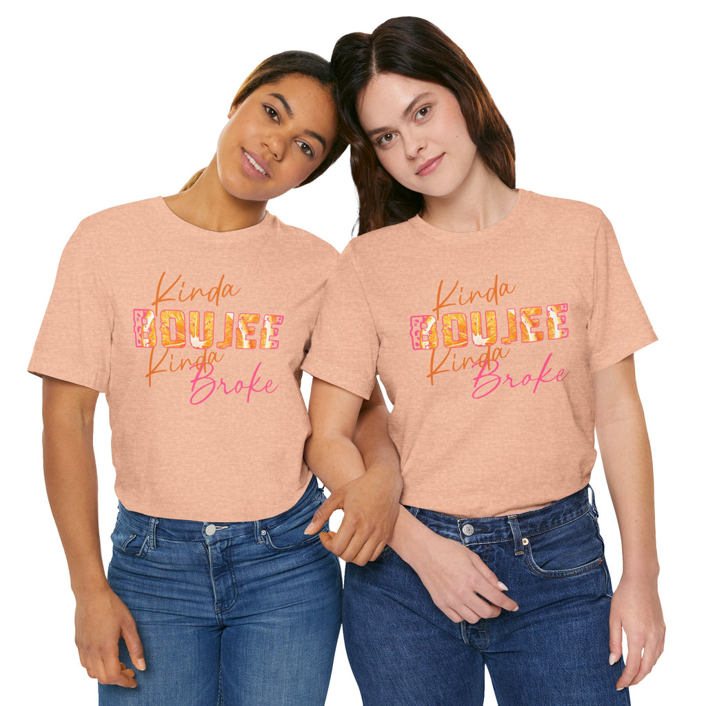 Kinda Boujee Kinda Broke Tee