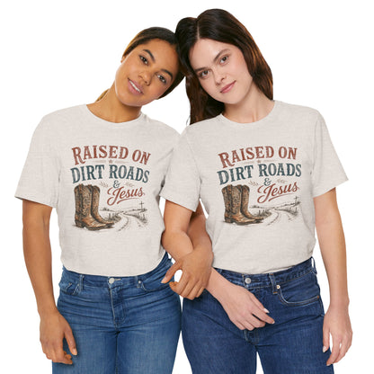 Raised on Dirt Roads & Jesus Graphic Tee