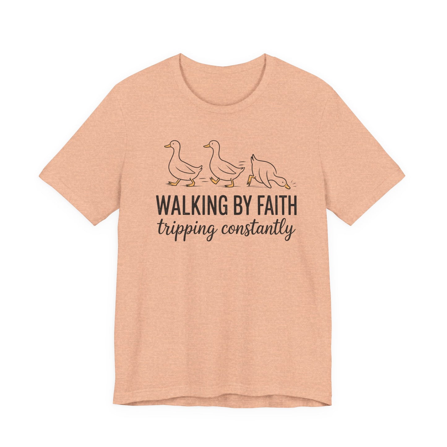 Walking By Faith Tripping Constantly Graphic Tee
