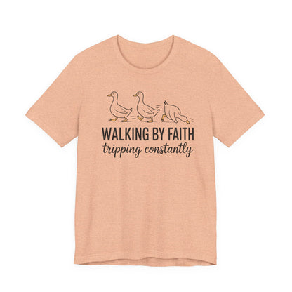 Walking By Faith Tripping Constantly Graphic Tee