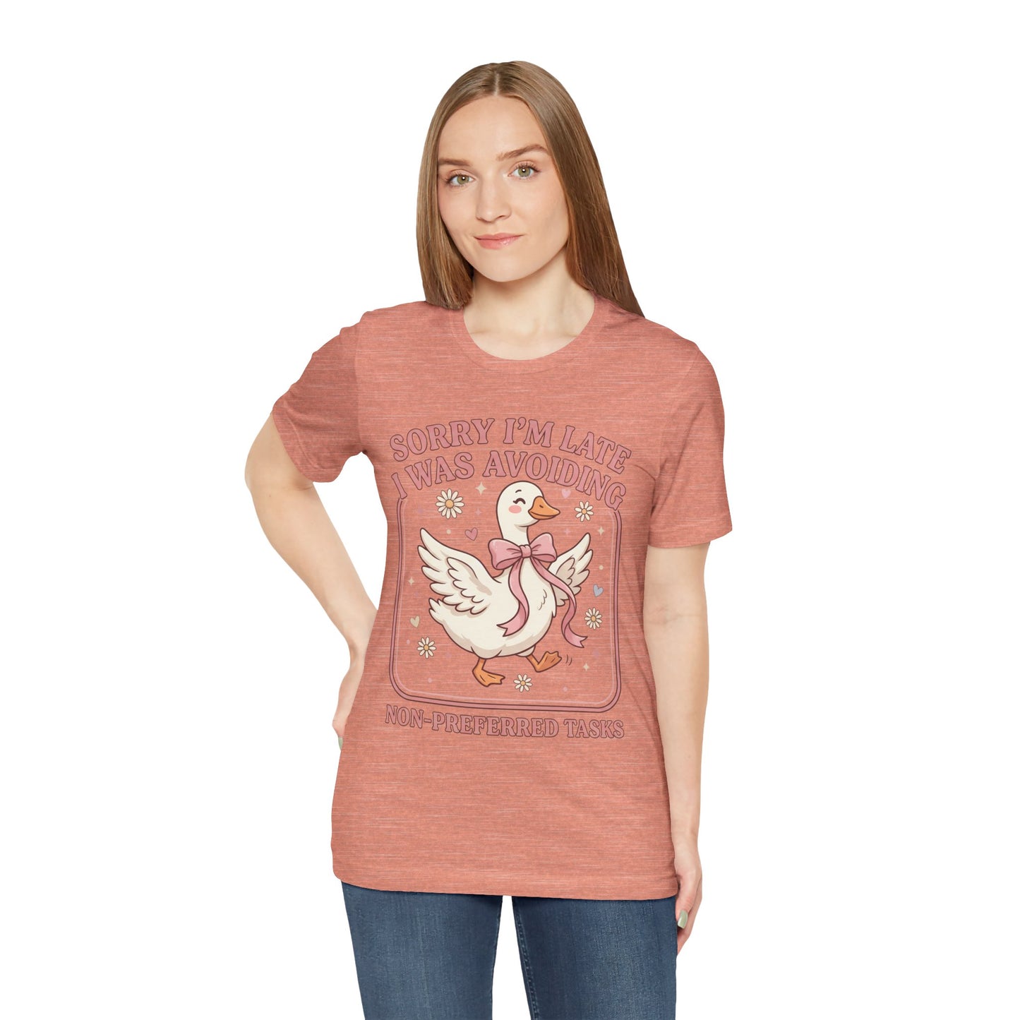 Sorry I’m Late I Was Avoiding Non-Preferred Tasks Graphic Tee