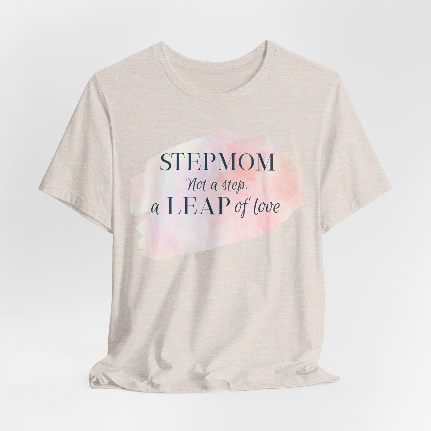 Not a Step, a Leap of Love Stepmom Tee