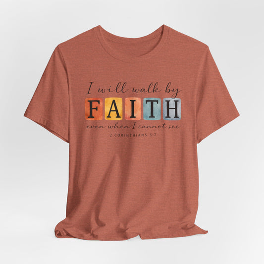 I Will Walk By Faith Graphic Tee