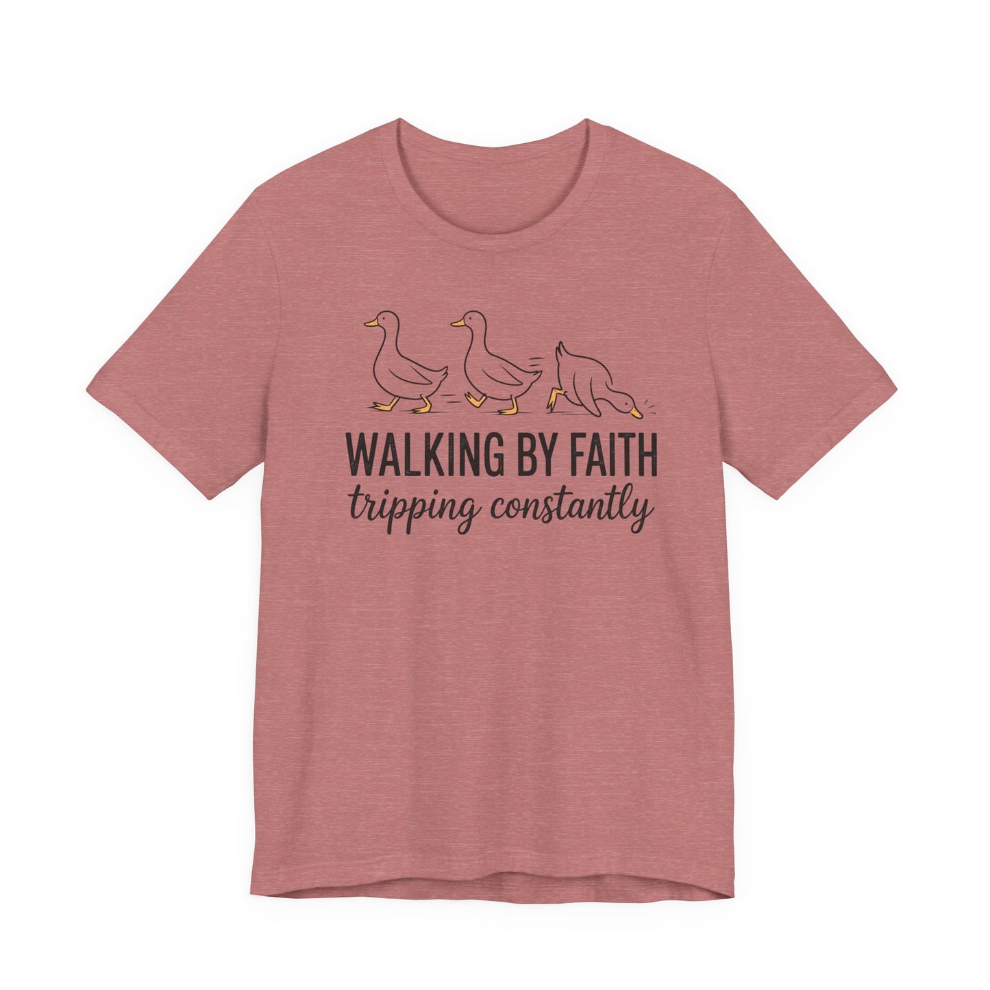 Walking By Faith Tripping Constantly Graphic Tee