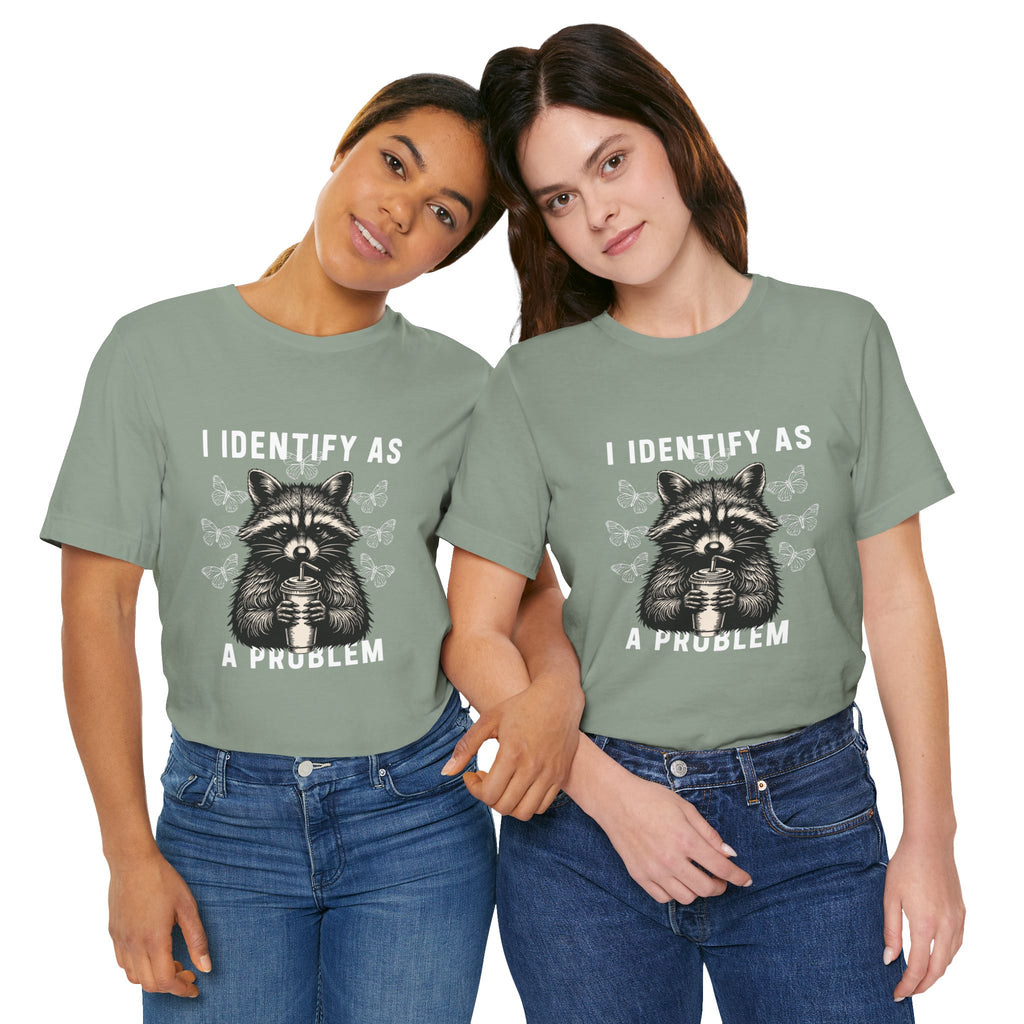 I Identify As A Problem Tee