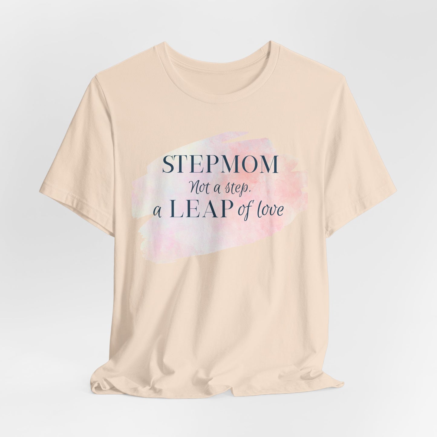 Not a Step, a Leap of Love Stepmom Tee