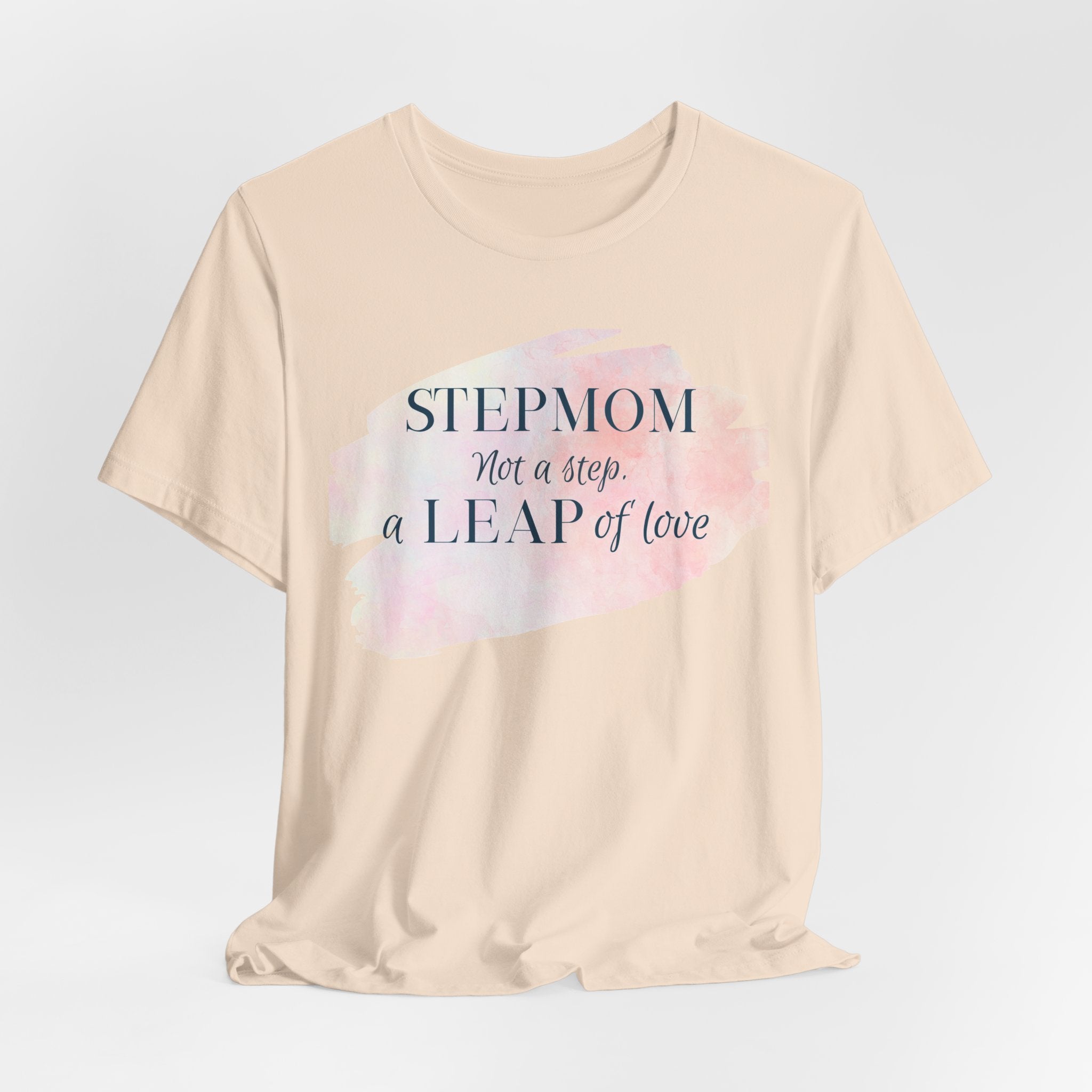 Not a Step, a Leap of Love Stepmom Tee