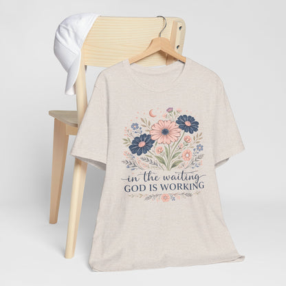 In the Waiting God Is Working Graphic Tee