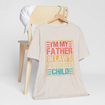 I’m My Father-in-Law’s Favorite Child Graphic Tee