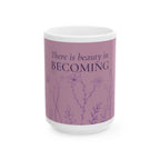 Beauty in Becoming Mug