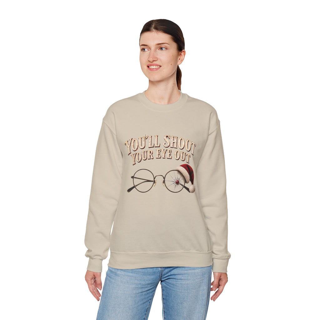 You’ll Shoot Your Eye Out Christmas Sweatshirt