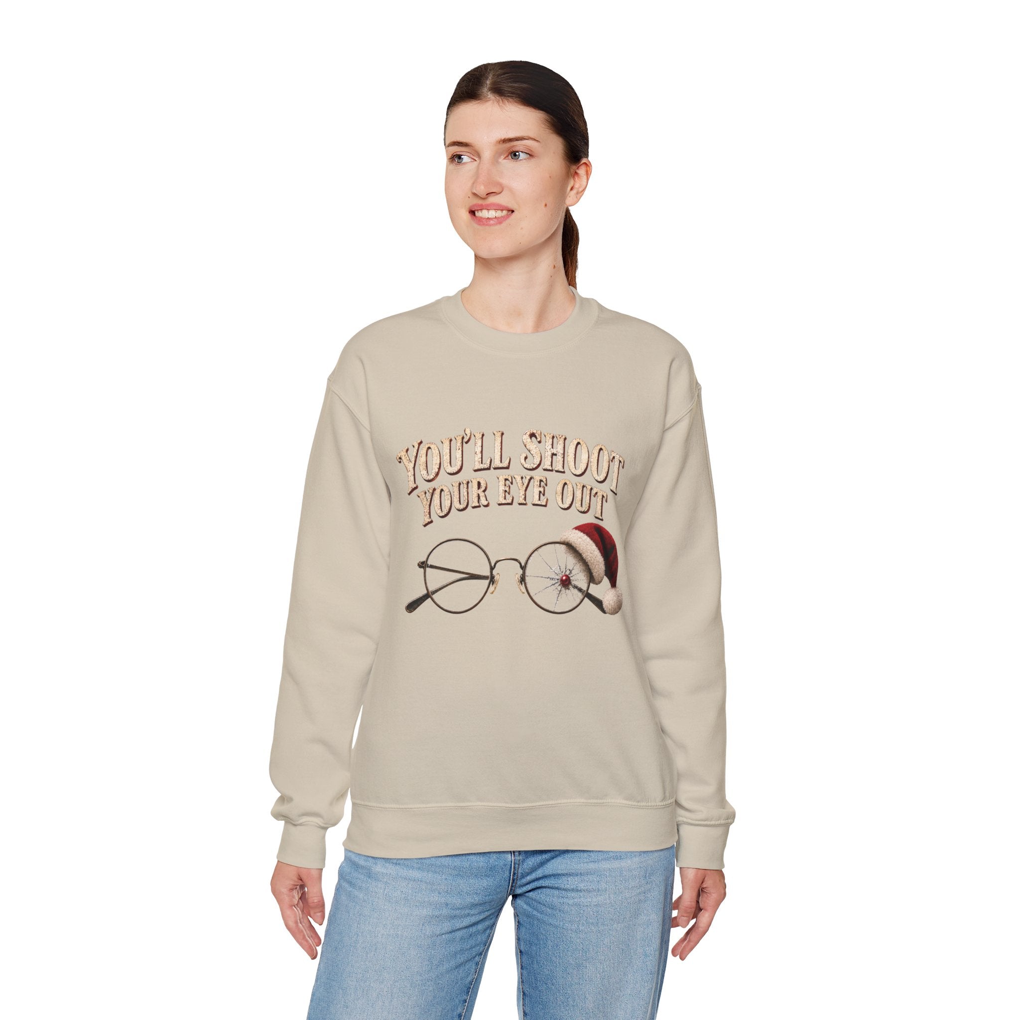 You’ll Shoot Your Eye Out Christmas Sweatshirt