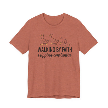 Walking By Faith Tripping Constantly Graphic Tee