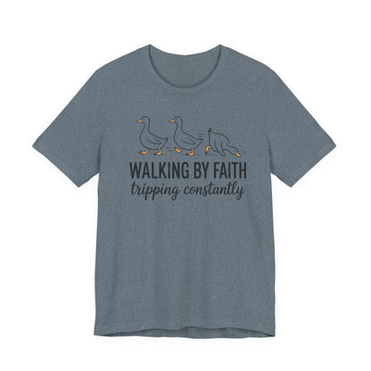 Walking By Faith Tripping Constantly Graphic Tee
