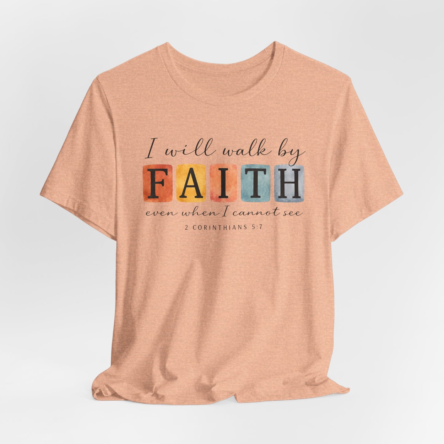 I Will Walk By Faith Graphic Tee