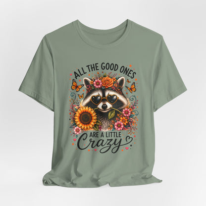 All The Good Ones Are A Little Crazy Graphic Tee