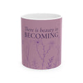Beauty in Becoming Mug