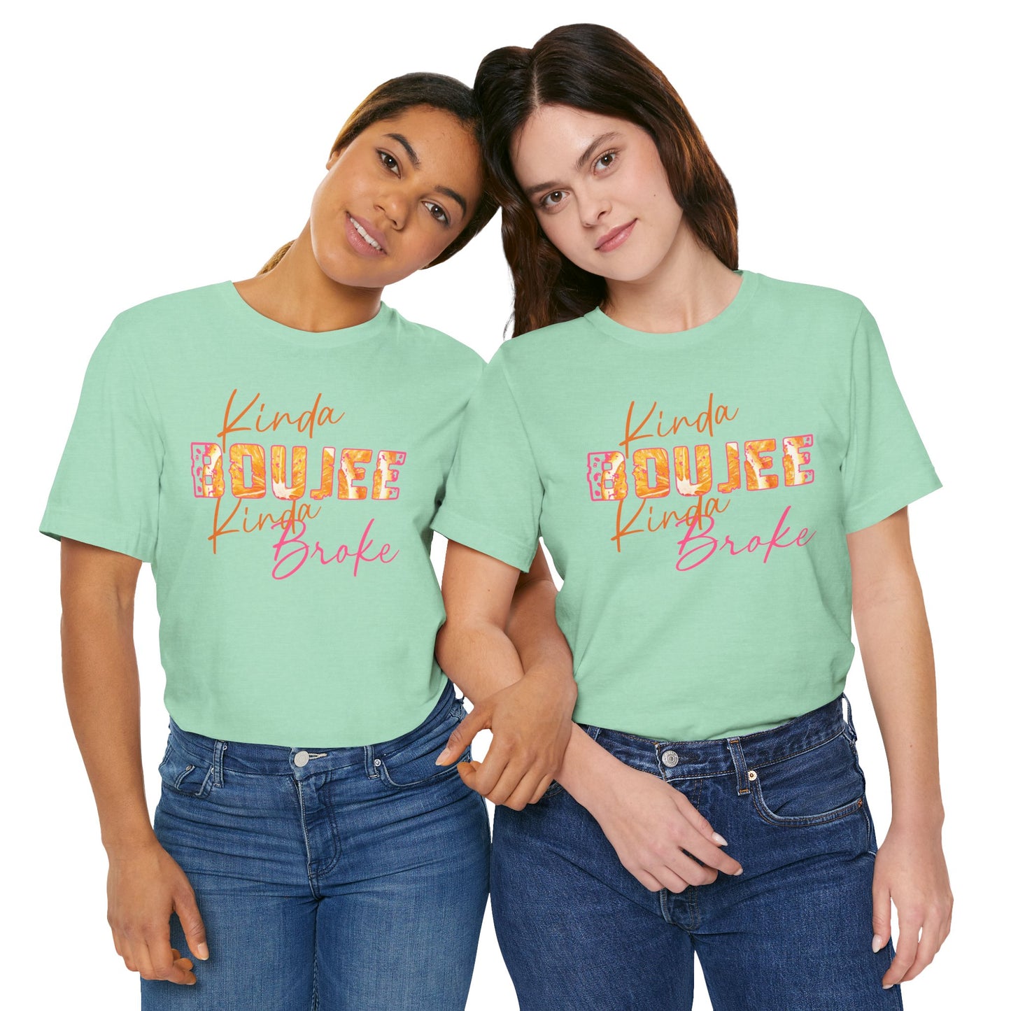 Kinda Boujee Kinda Broke Graphic Tee