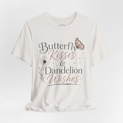 Butterfly Kisses & Dandelion Wishes Tee