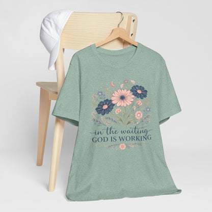 In the Waiting God Is Working Graphic Tee