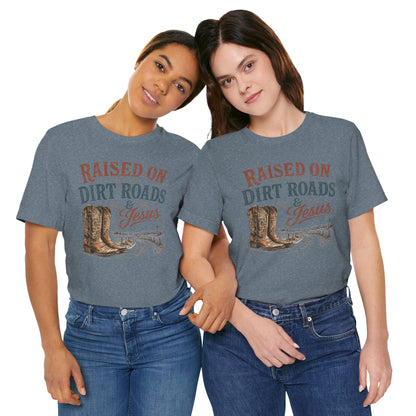 Raised on Dirt Roads & Jesus Graphic Tee