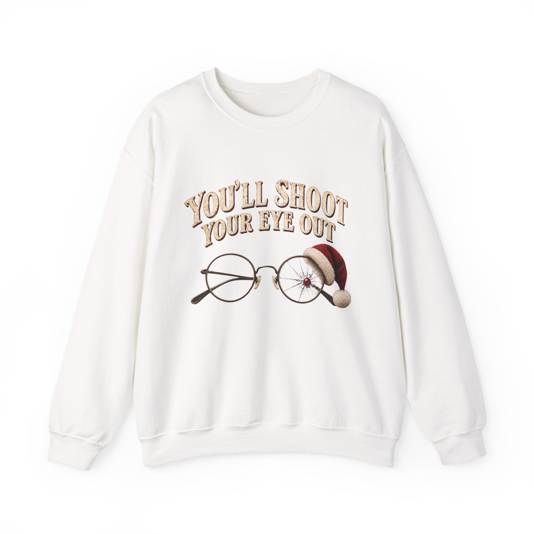 You’ll Shoot Your Eye Out Christmas Sweatshirt