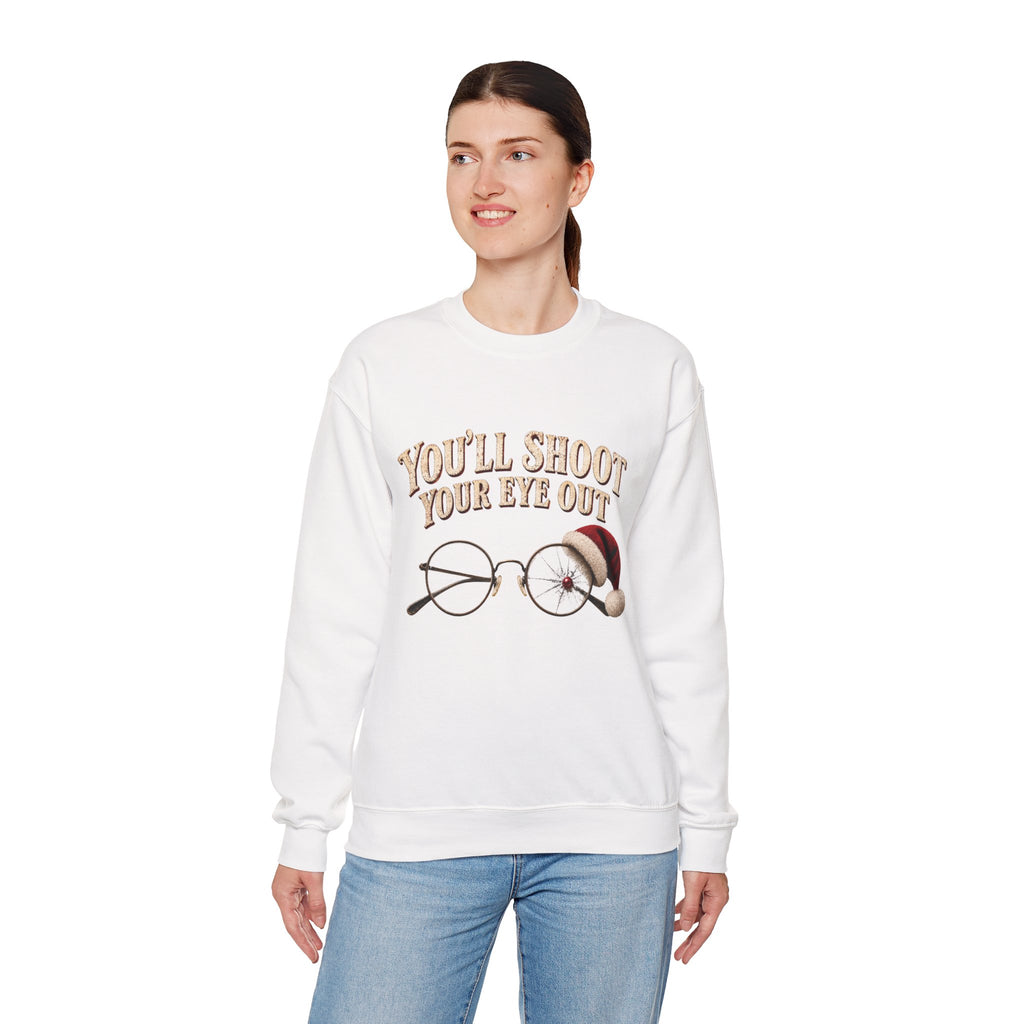 You’ll Shoot Your Eye Out Christmas Sweatshirt