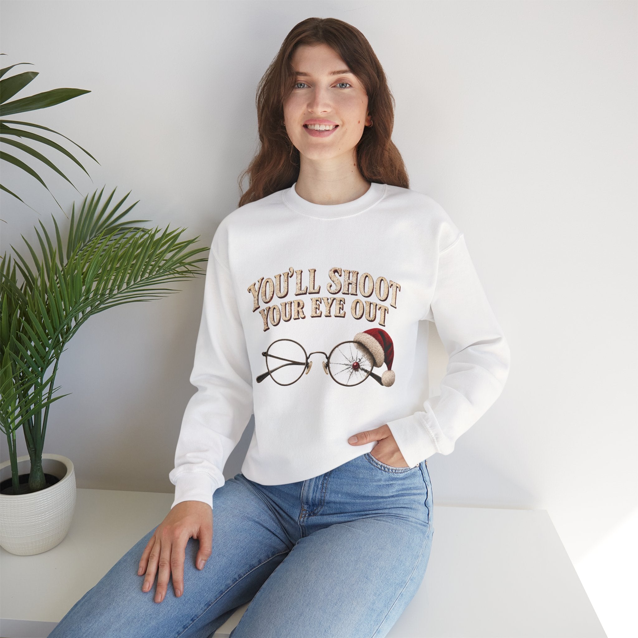 You’ll Shoot Your Eye Out Christmas Sweatshirt