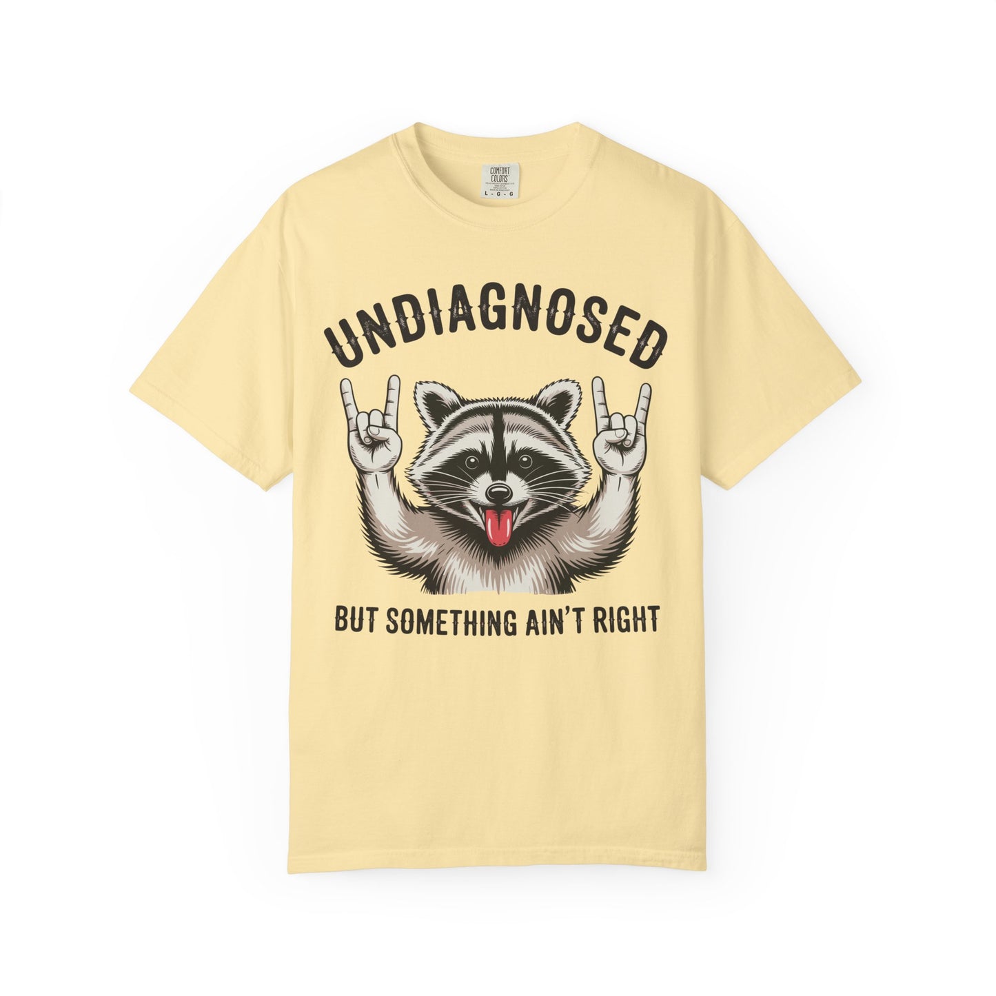 Undiagnosed 'But Something Ain't Right' Raccoon Tee