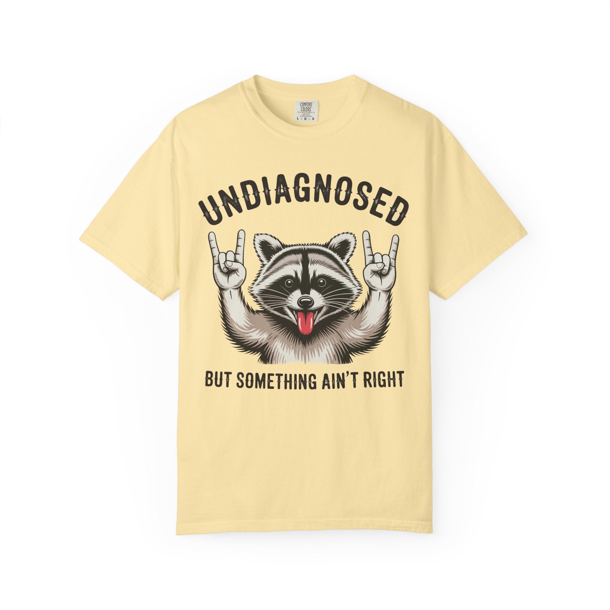 Undiagnosed 'But Something Ain't Right' Raccoon Tee