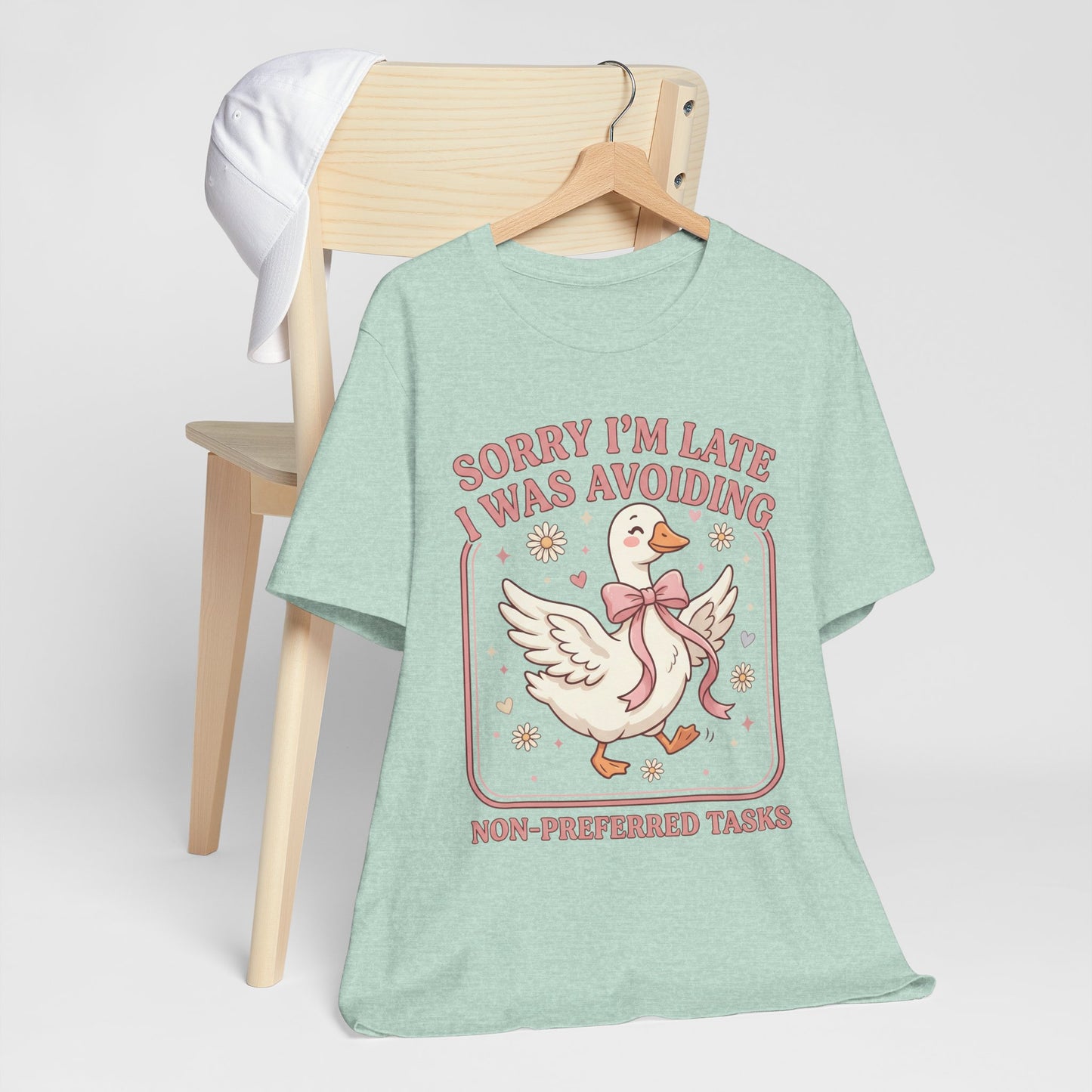 Sorry I’m Late I Was Avoiding Non-Preferred Tasks Graphic Tee