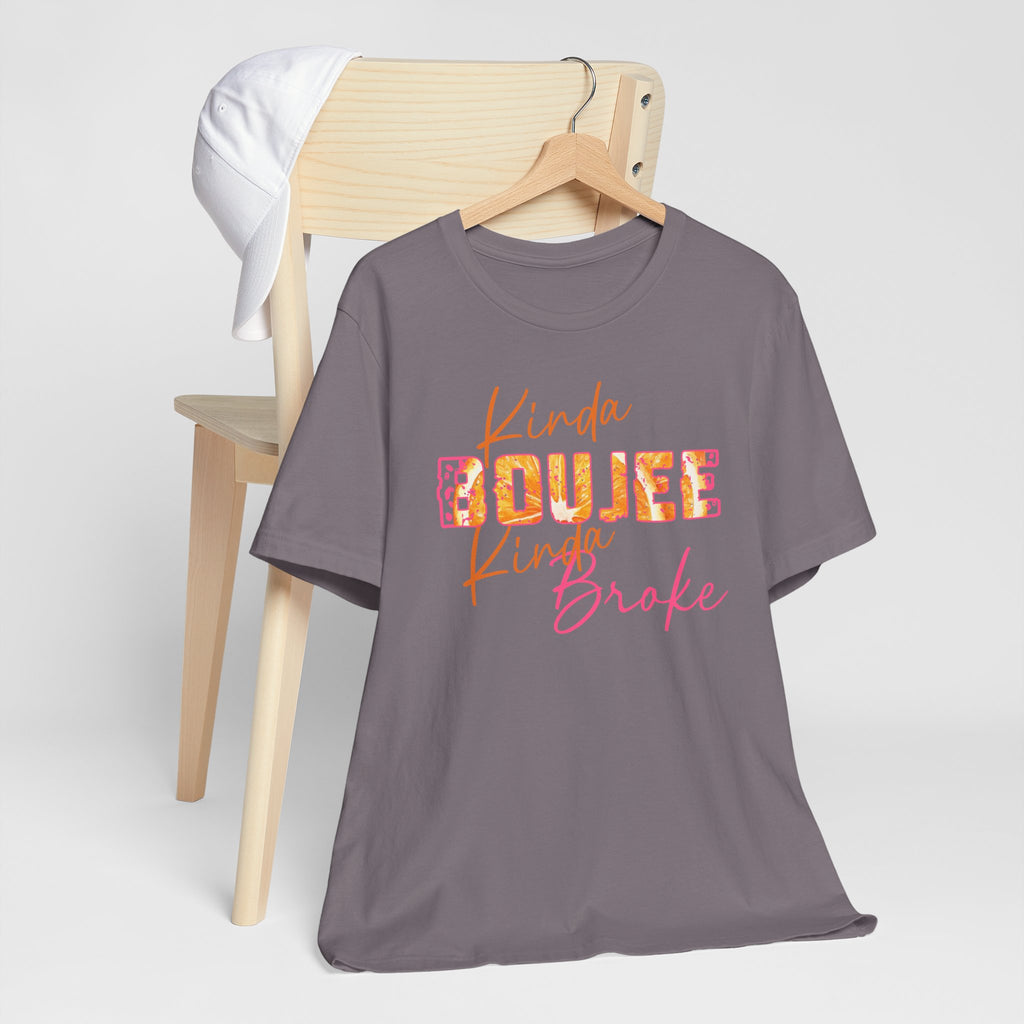 Kinda Boujee Kinda Broke Tee