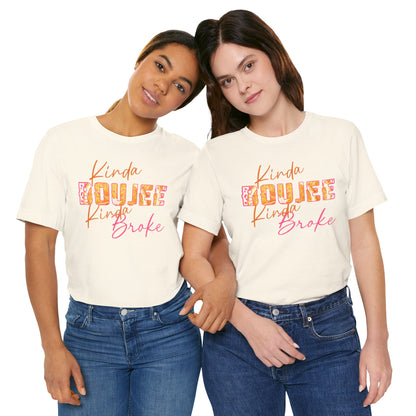 Kinda Boujee Kinda Broke Graphic Tee