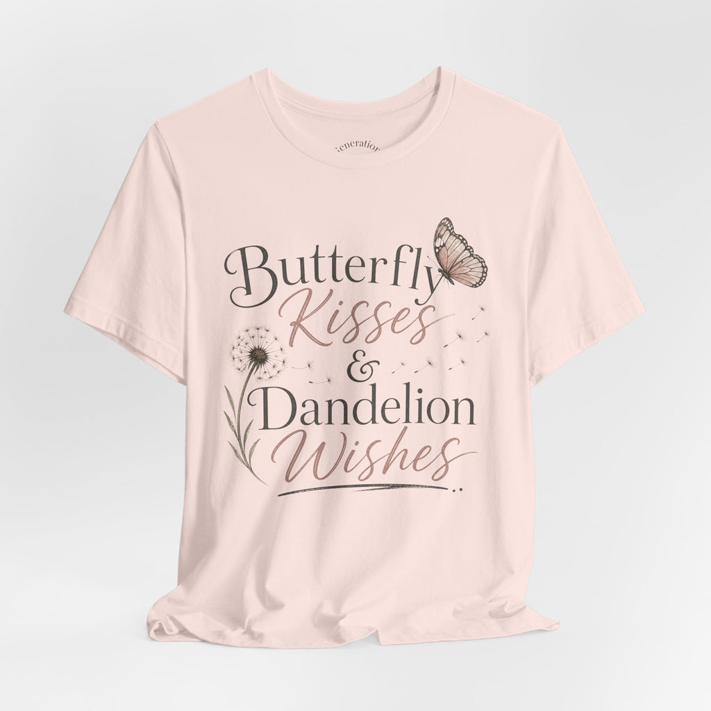 Butterfly Kisses & Dandelion Wishes Tee