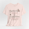 Butterfly Kisses & Dandelion Wishes Tee