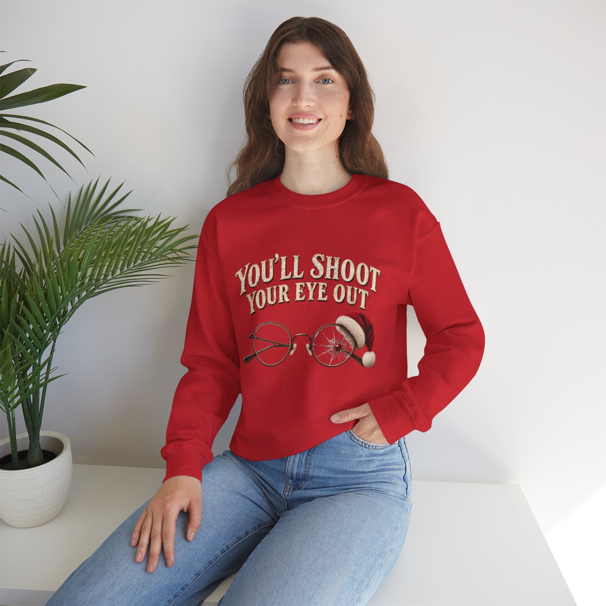 You’ll Shoot Your Eye Out Christmas Sweatshirt
