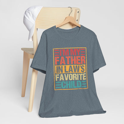 I’m My Father-in-Law’s Favorite Child Graphic Tee