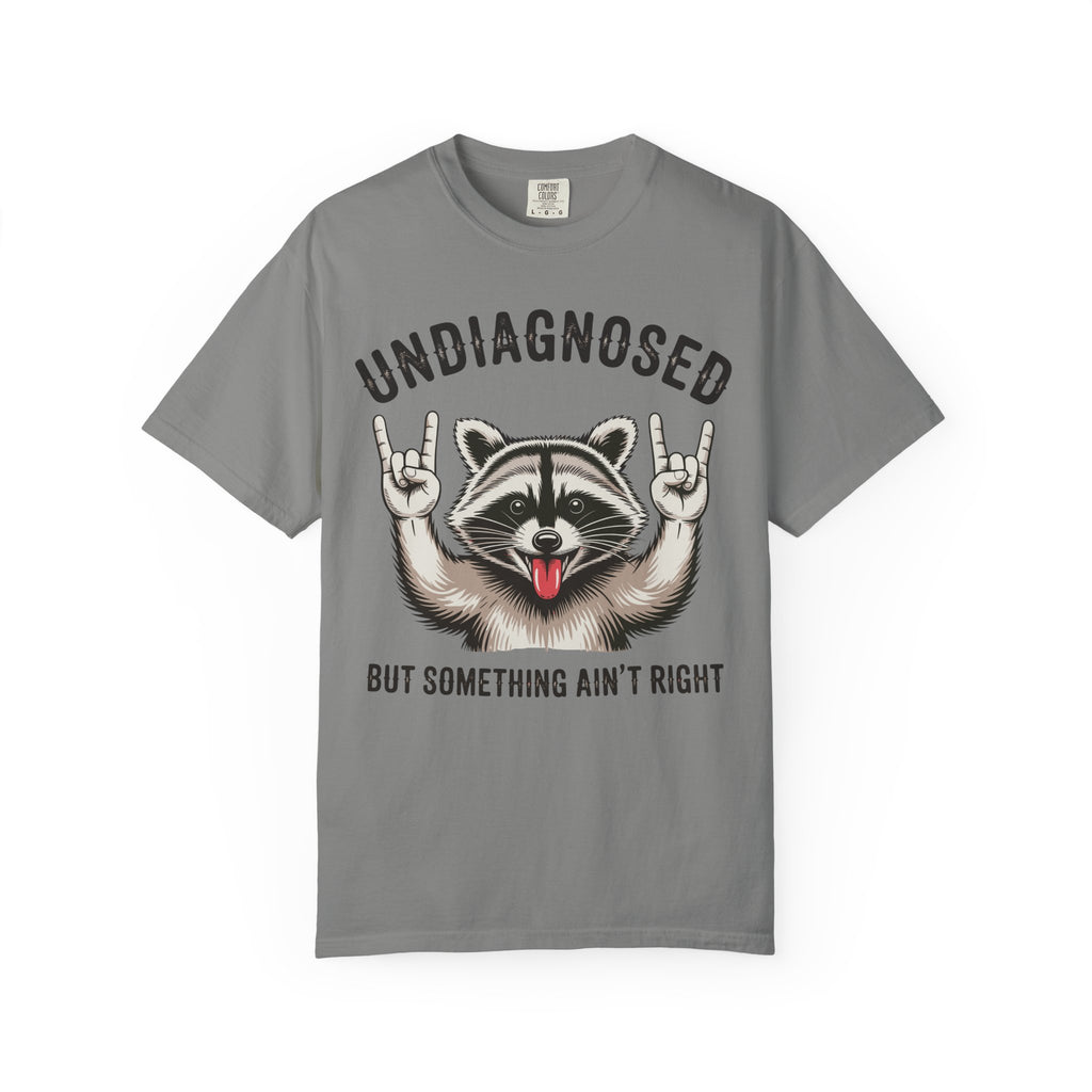 Undiagnosed 'But Something Ain't Right' Raccoon Tee