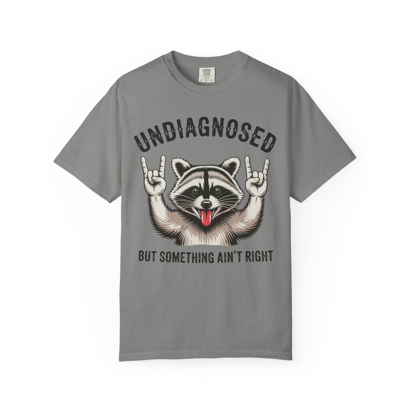 Undiagnosed 'But Something Ain't Right' Raccoon Tee