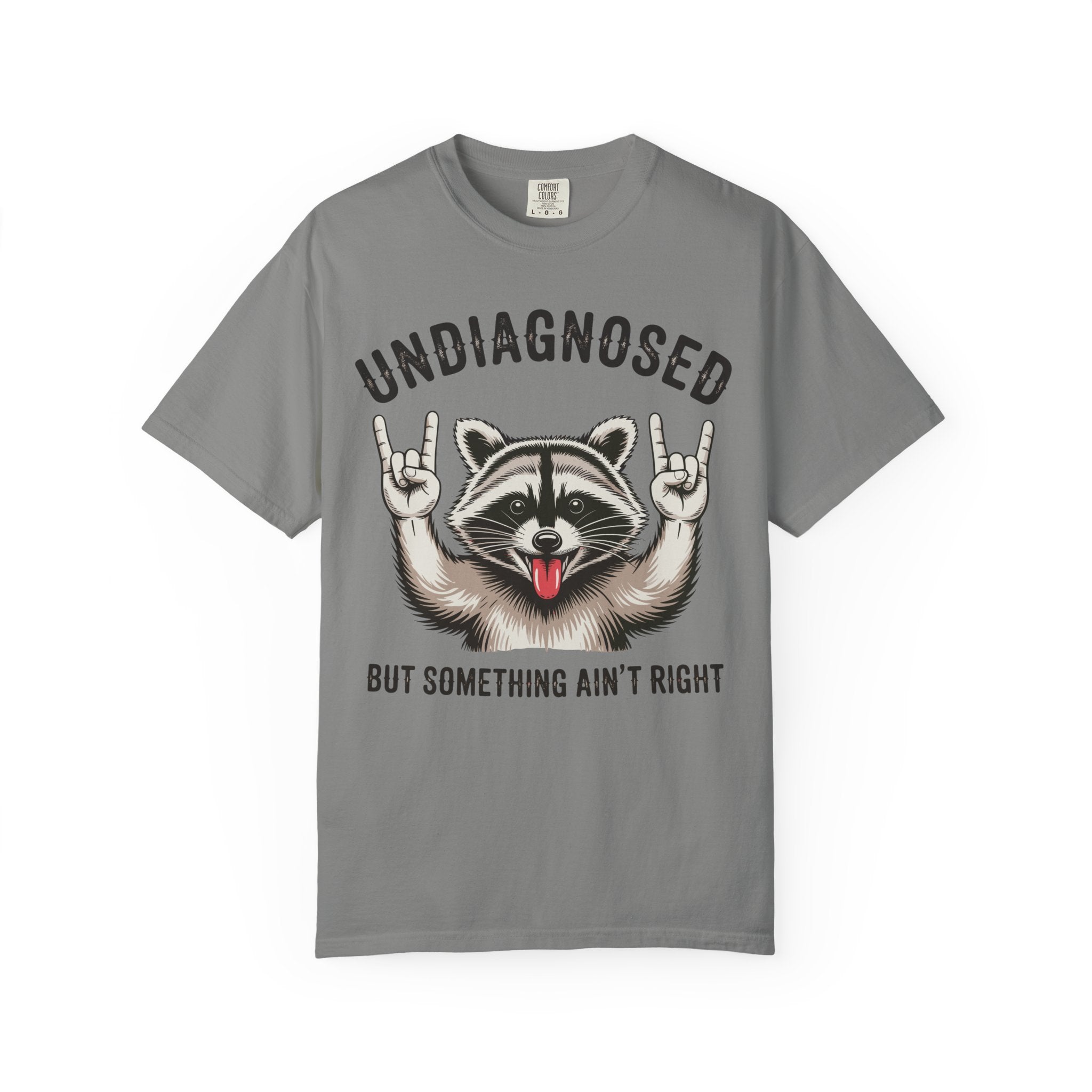 Undiagnosed 'But Something Ain't Right' Raccoon Tee