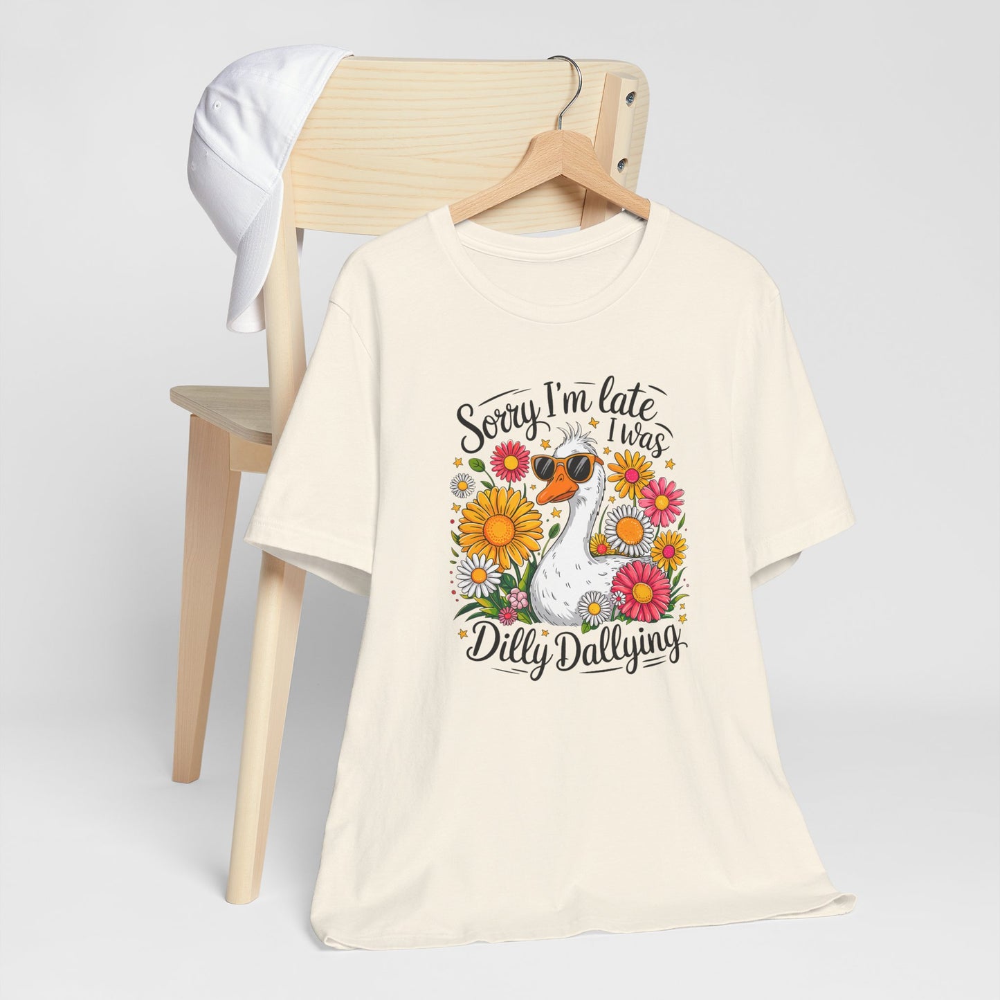 Sorry I’m Late I Was Dilly Dallying Graphic Tee