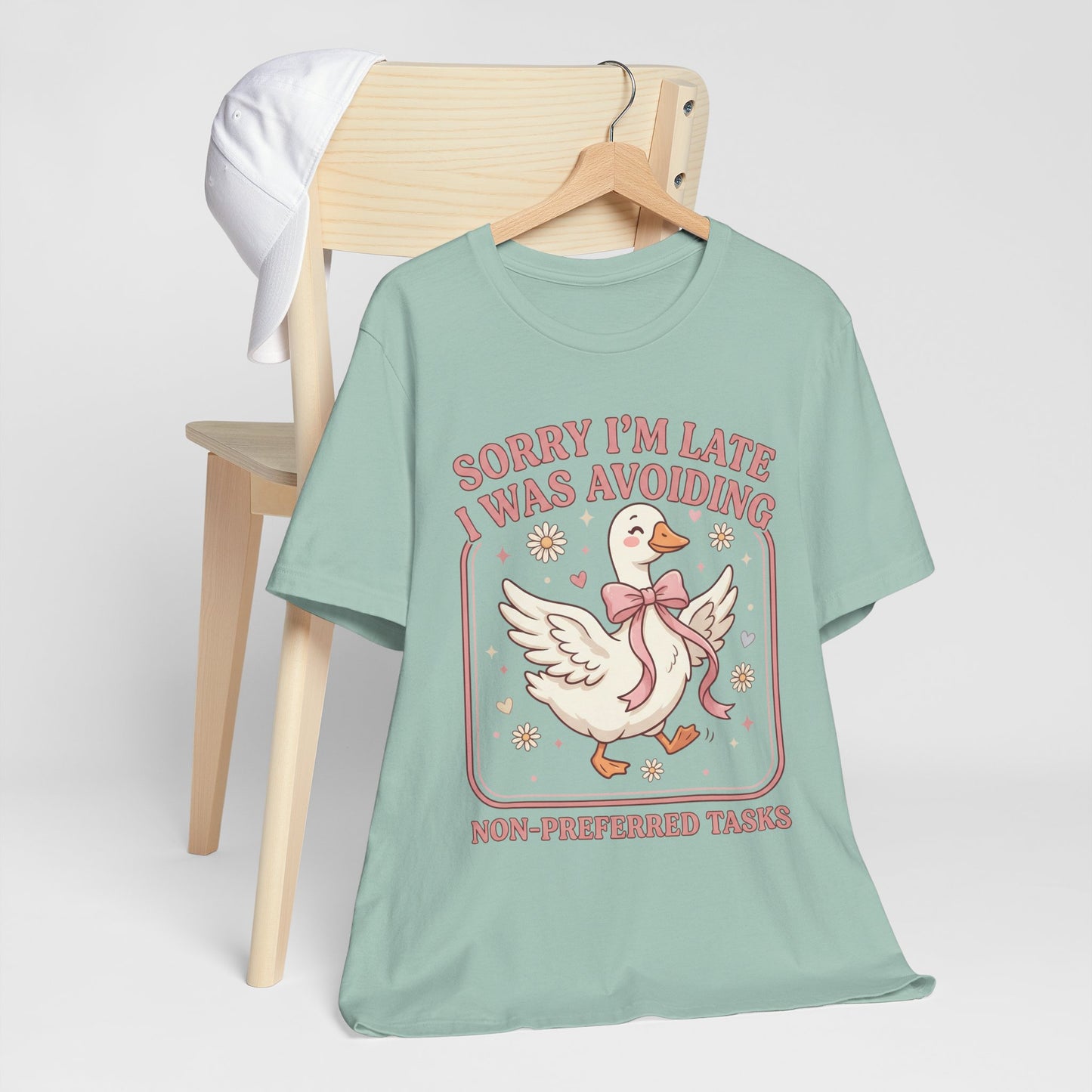 Sorry I’m Late I Was Avoiding Non-Preferred Tasks Graphic Tee