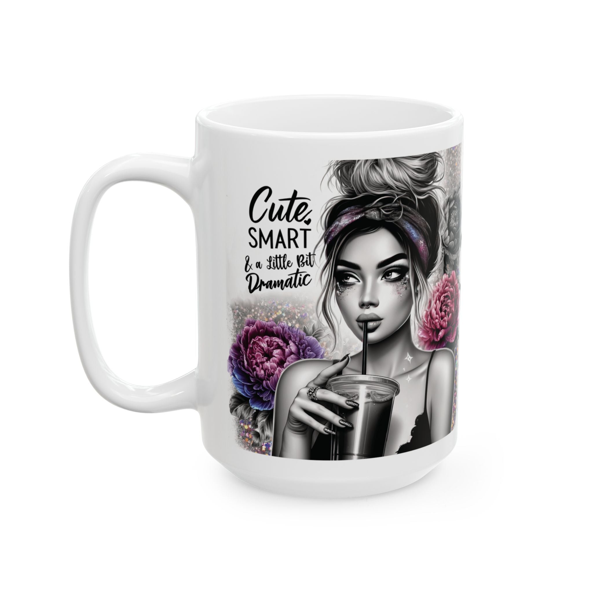 Cute, Smart & a Little Bit Dramatic Mug