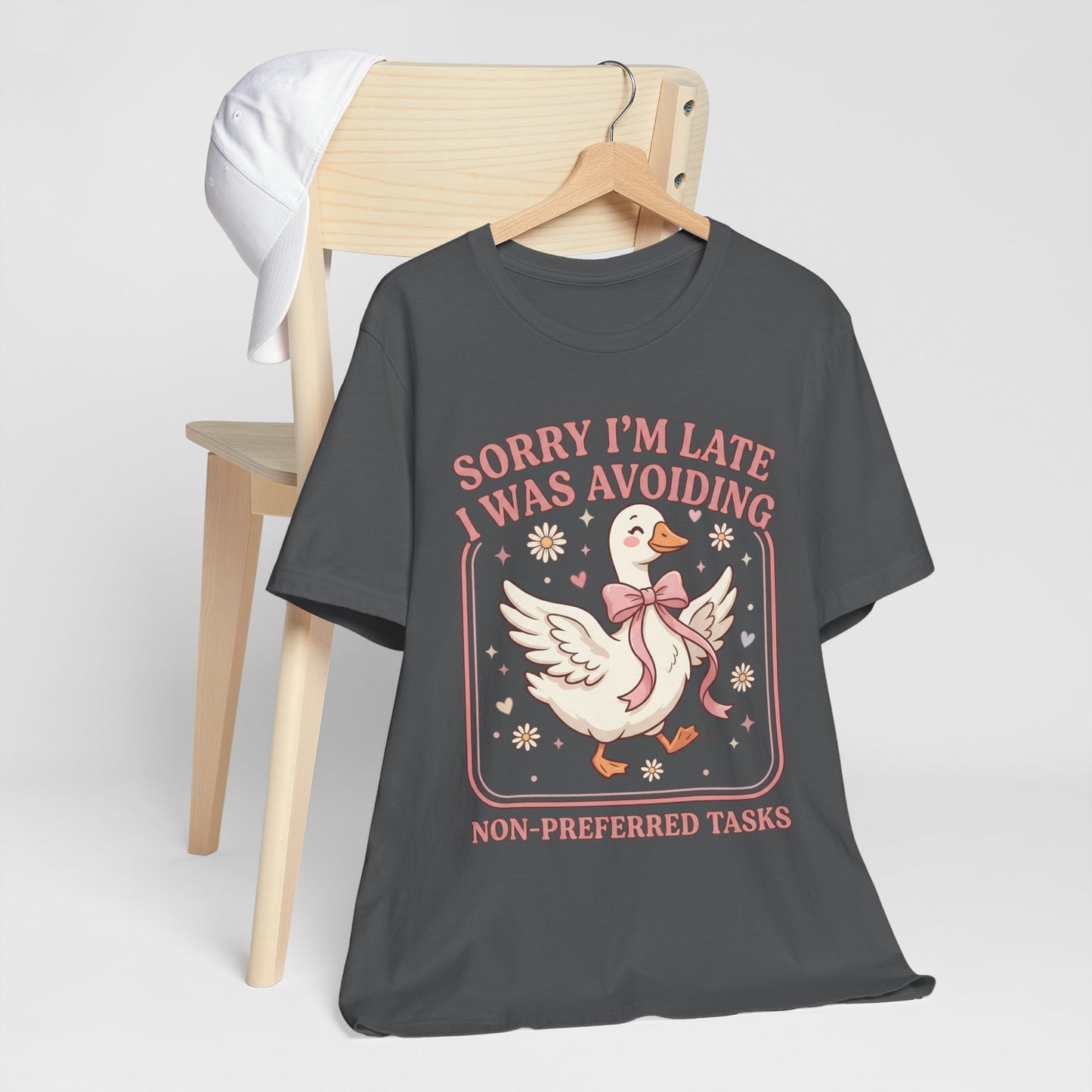Sorry I’m Late I Was Avoiding Non-Preferred Tasks Graphic Tee