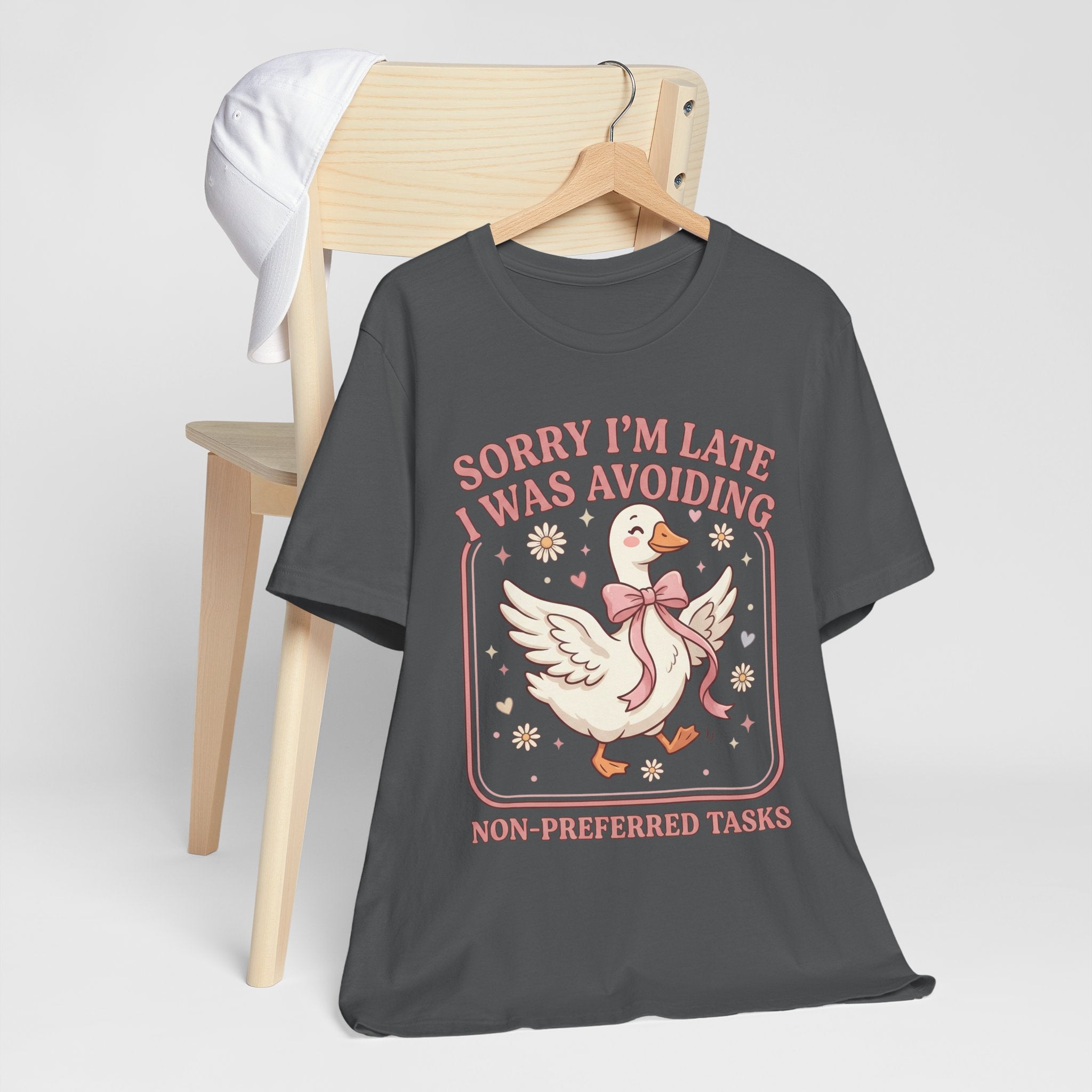 Sorry I’m Late I Was Avoiding Non-Preferred Tasks Graphic Tee