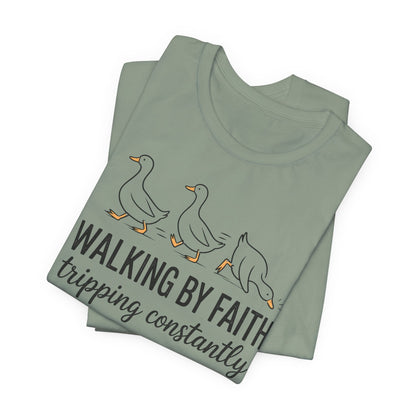 Walking By Faith Tripping Constantly Graphic Tee